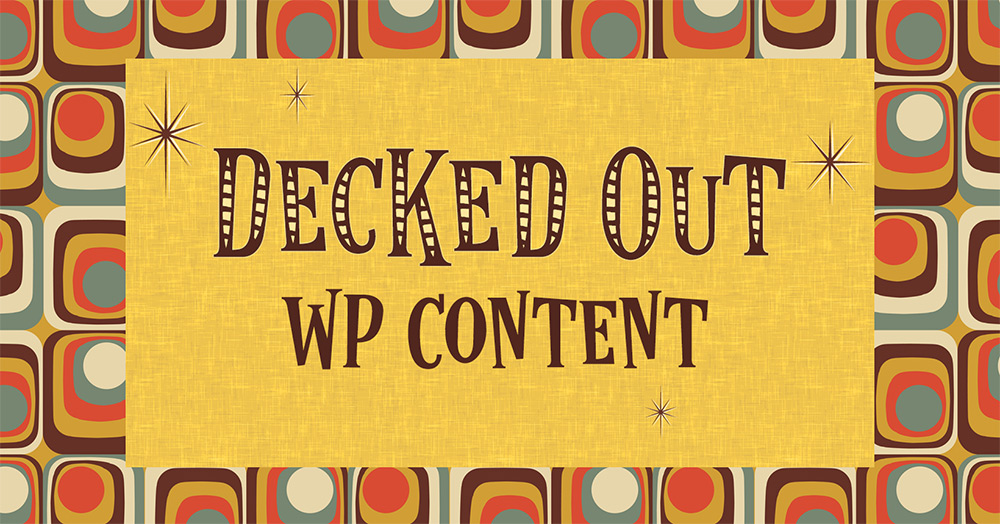 Decked Out WP Content